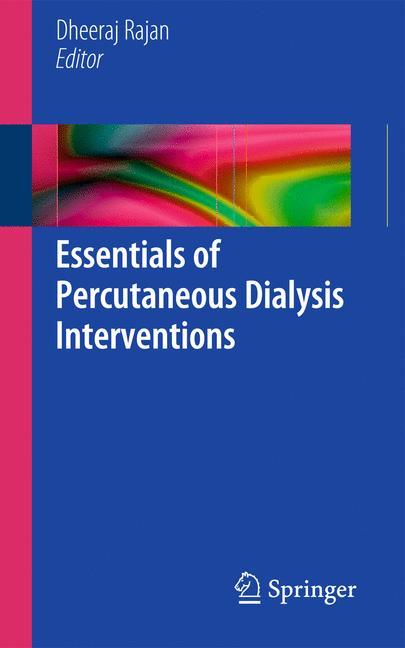 Essentials of Percutaneous Dialysis Interventions - Rajan, Dheeraj