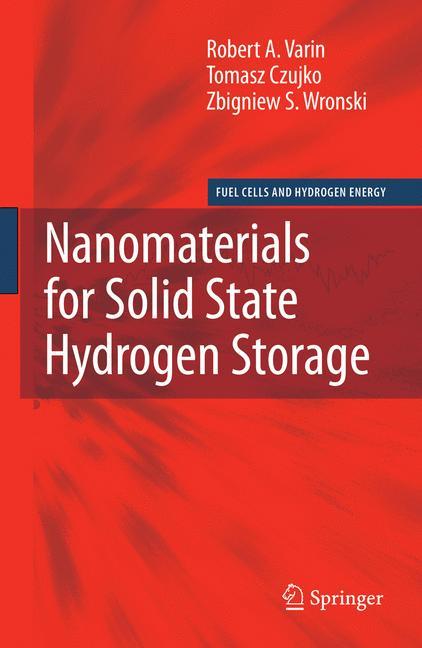 Nanomaterials for Solid State Hydrogen Storage - Robert A. Varin|Tomasz Czujko|Zbigniew S. Wronski