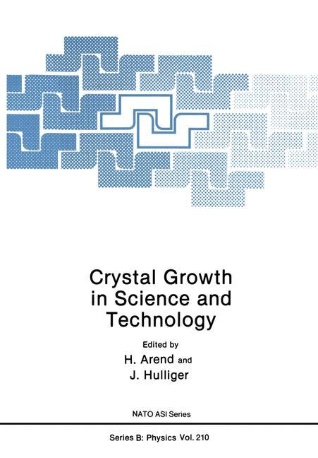 Crystal Growth in Science and Technology - Arend, H.|Hulliger, J.