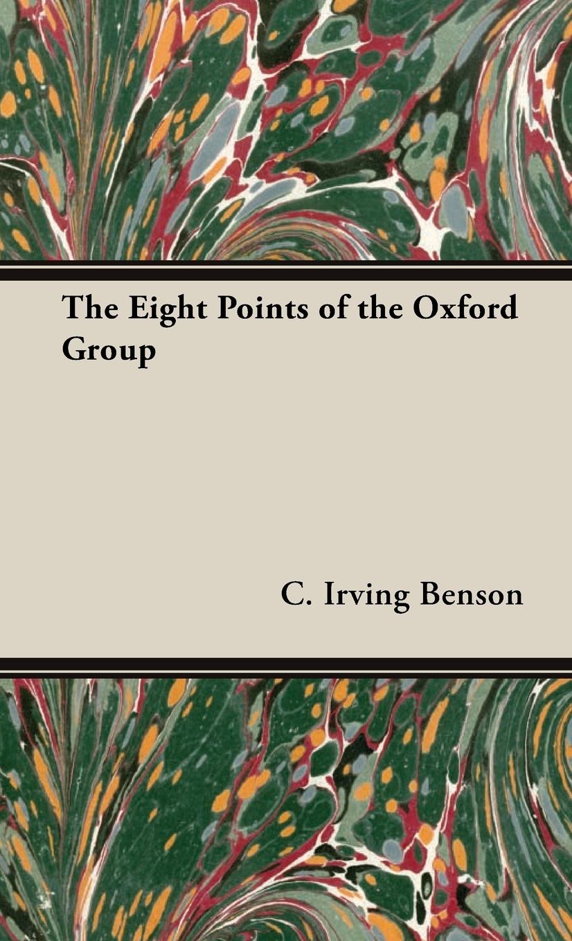 The Eight Points of the Oxford Group - Benson, C. Irving