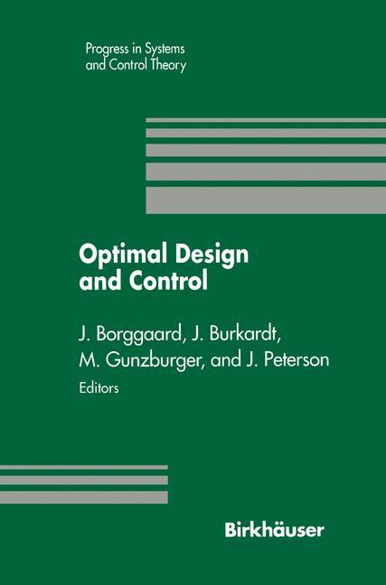 Optimal Design and Control - Borggaard, Jeff|Burkhardt, John|Gunzburger, Max|Peterson, Janet