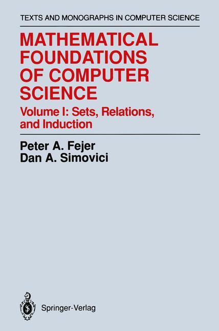 Mathematical Foundations of Computer Science - Peter A. Fejer|Dan A. Simovici