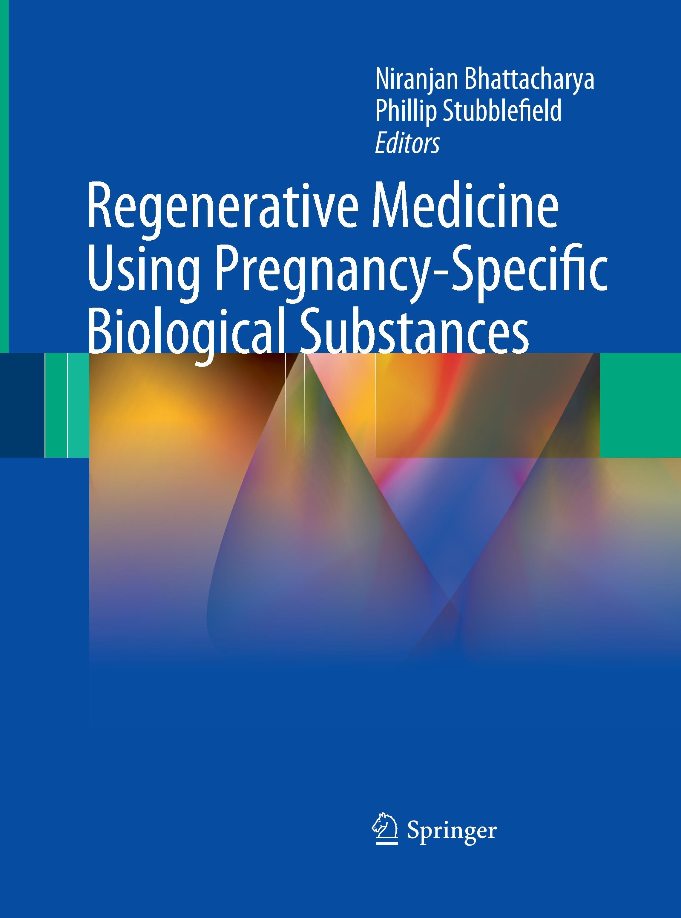 Regenerative Medicine Using Pregnancy-Specific Biological Substances - Bhattacharya, Niranjan|Stubblefield, Phillip