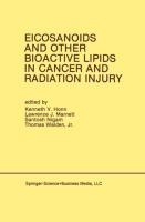 Eicosanoids and Other Bioactive Lipids in Cancer and Radiation Injury - Honn, Kenneth V.|Marnett, Lawrence J.|Nigam, Santosh|Walden, Thomas