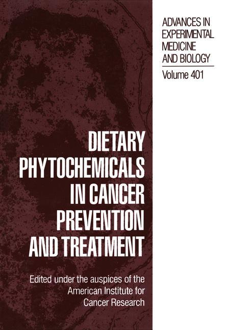 Dietary Phytochemicals in Cancer Prevention and Treatment - American Institute for Cancer Research