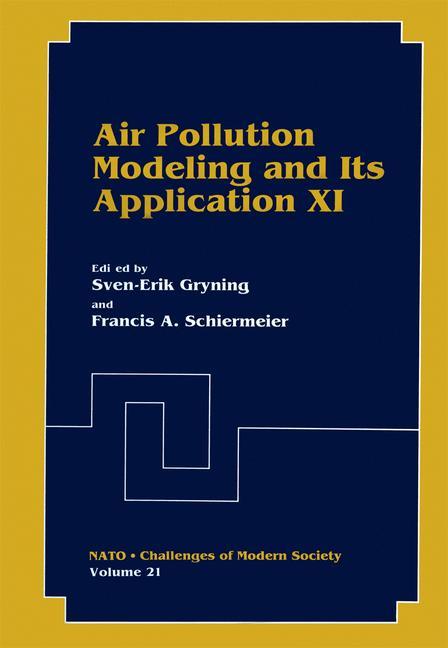Air Pollution Modeling and Its Application XI - Gryning, Sven-Erik|Schiermeier, Francis A.
