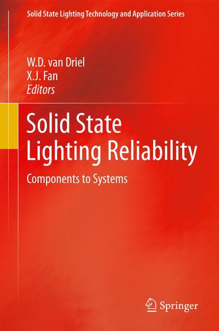 Solid State Lighting Reliability - Driel, Willem Dirk van|Fan, X. J.