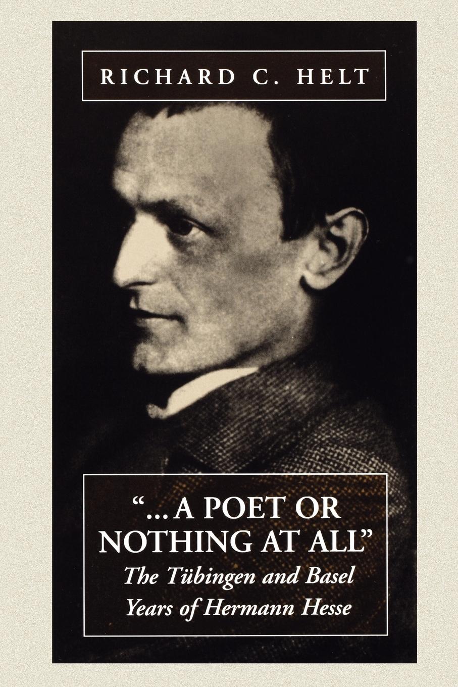 A Poet or Nothing at All - Helt, Richard C.