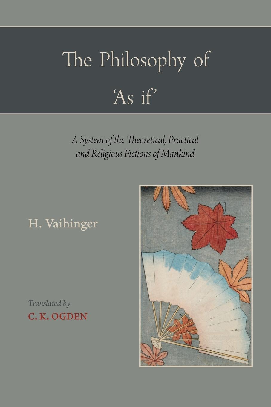 The Philosophy of As If - Vaihinger, Hans