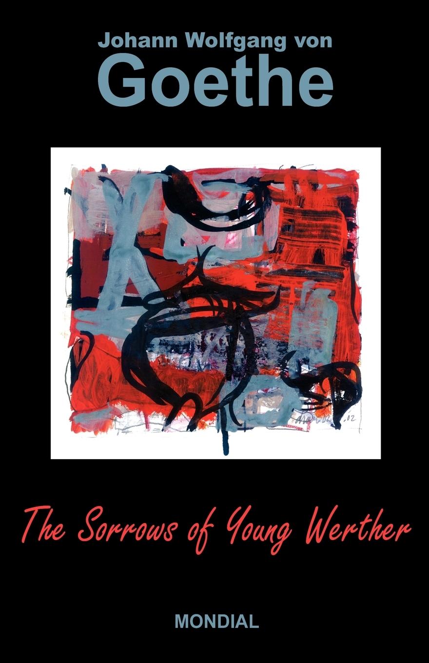 The Sorrows of Young Werther - Goethe, Johann Wolfgang von