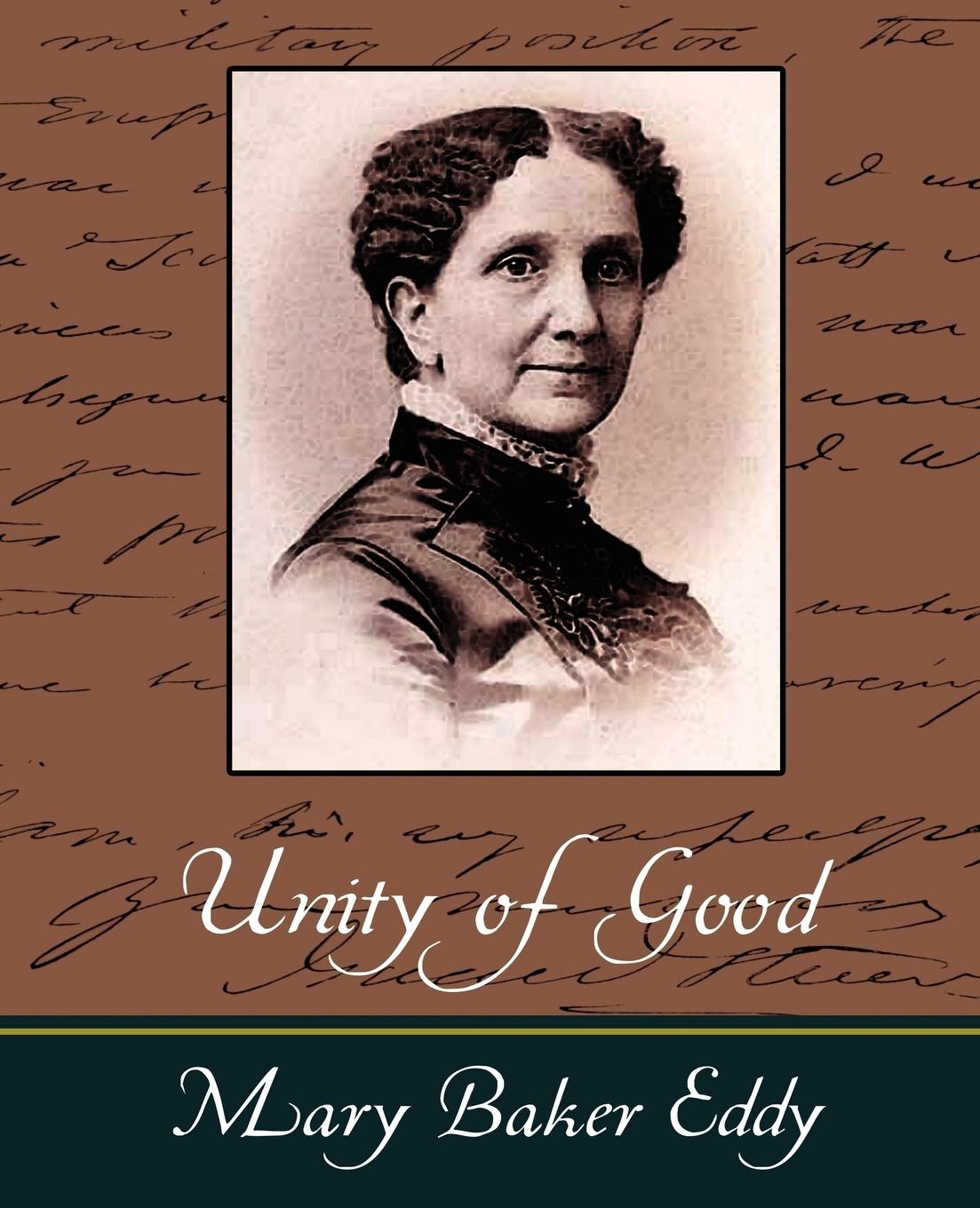 Unity of Good - Mary Baker Eddy, Baker Eddy|Mary Baker Eddy