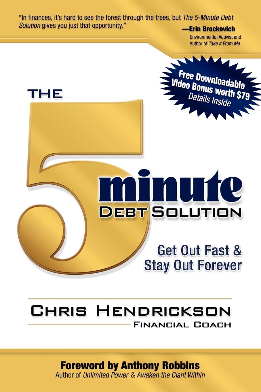 The 5-Minute Debt Solution: Get Out Fast & Stay Out Forever - Hendrickson, Chris