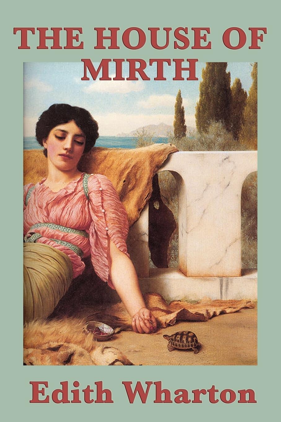 The House of Mirth - Wharton, Edith