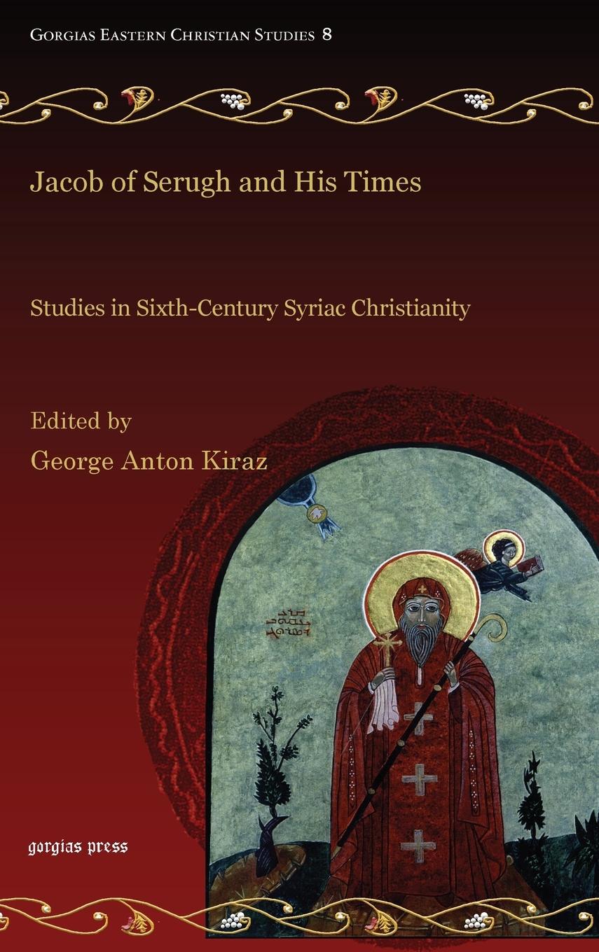 Jacob of Serugh and His Times - George Anton Kiraz