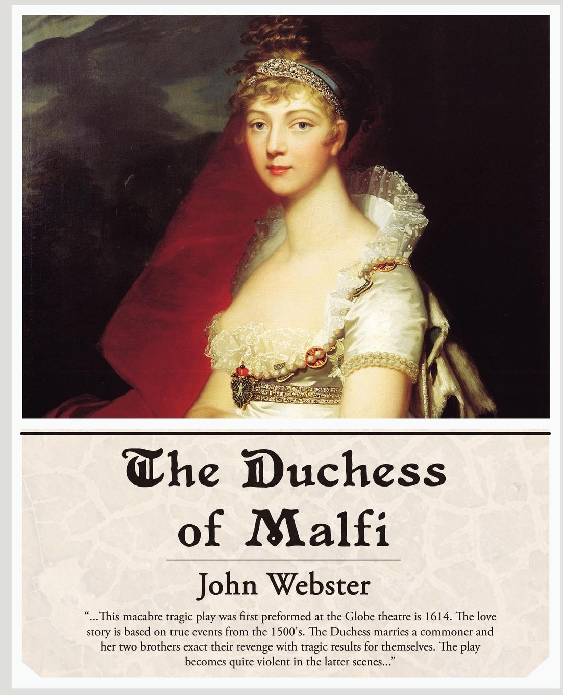 The Duchess of Malfi - Webster, John