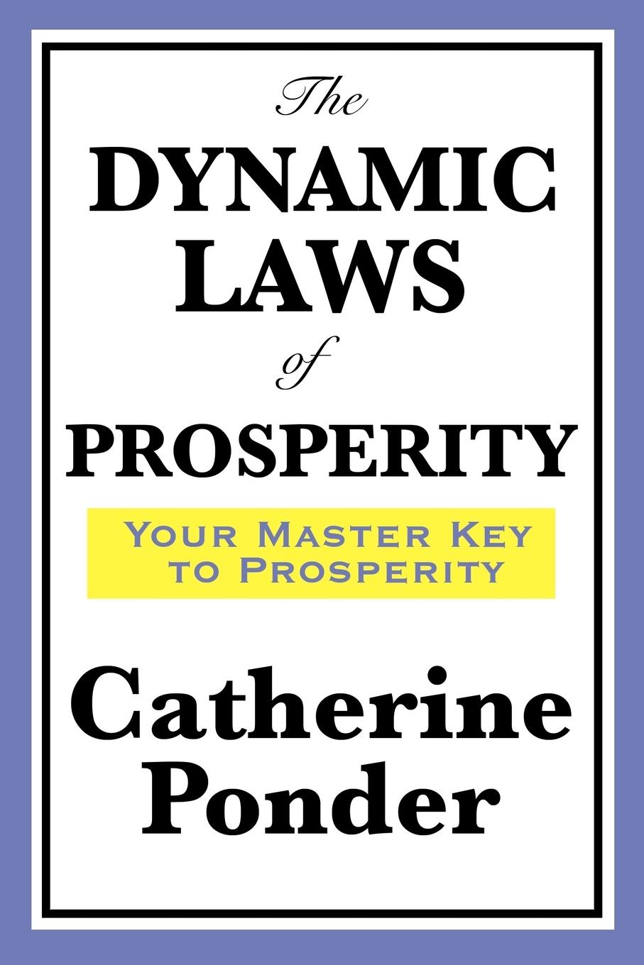 THE DYNAMIC LAWS OF PROSPERITY - Ponder, Catherine