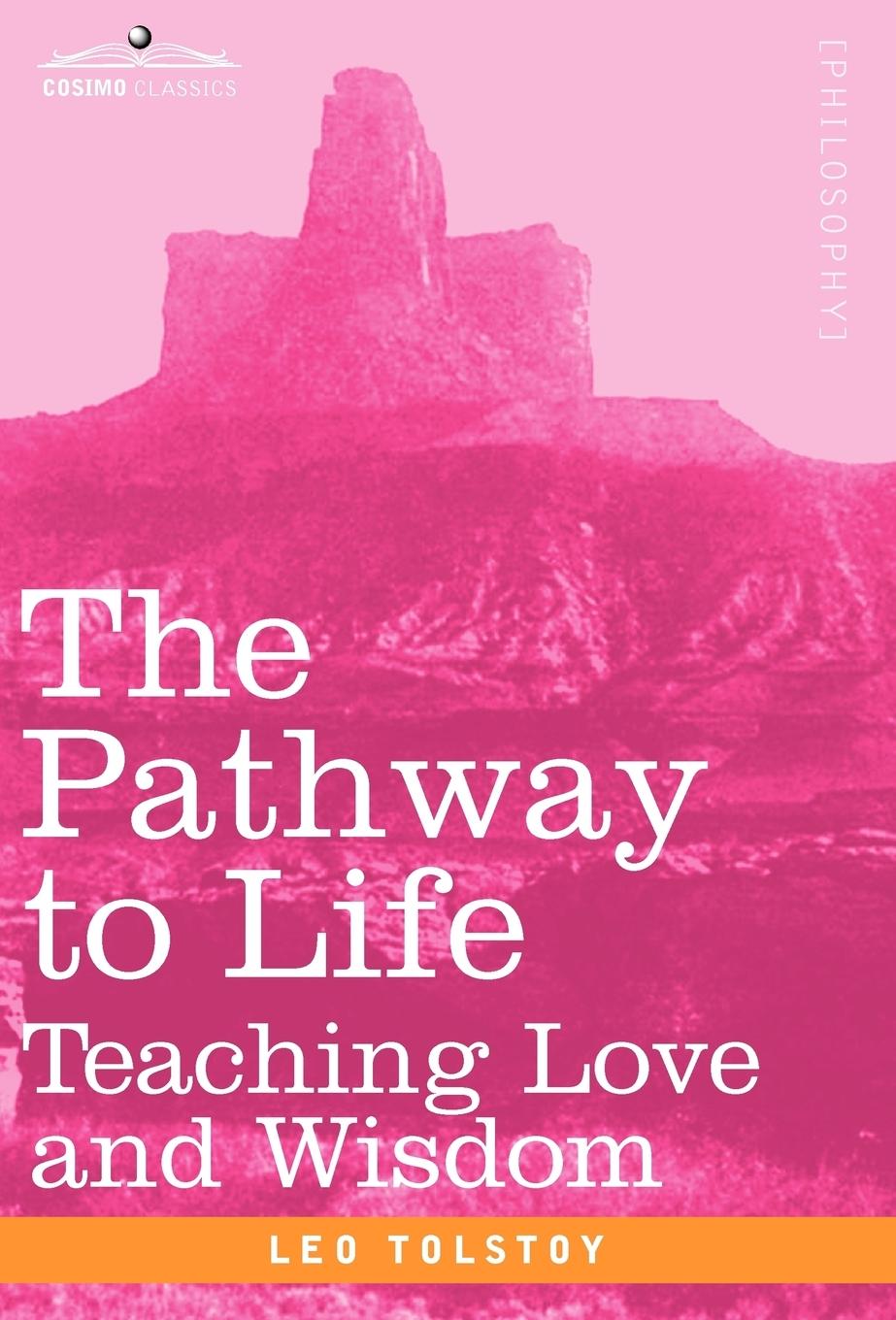The Pathway to Life - Tolstoy, Leo Nikolayevich