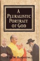 A Pluralistic Portrait of God - Bugayong, Lisa