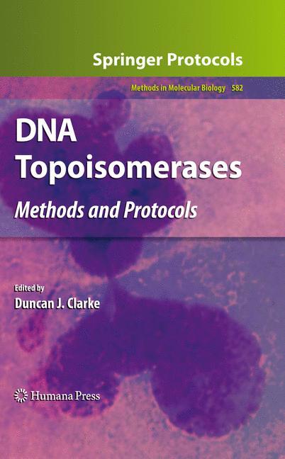 DNA Topoisomerases - Clarke, Duncan J.