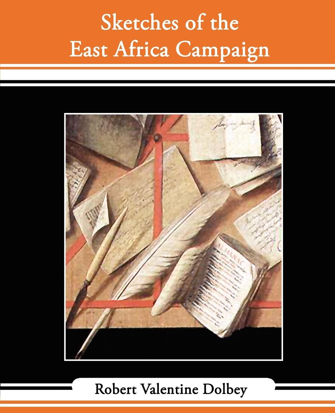 Sketches of the East Africa Campaign - Dolbey, Robert Valentine