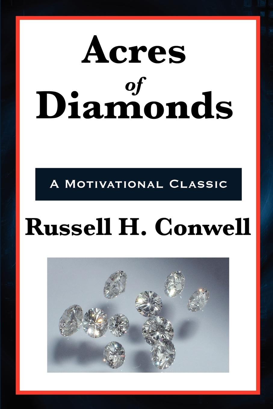 Acres of Diamonds - Conwell, Russell Herman|Wanamaker, John|Collier, Robert