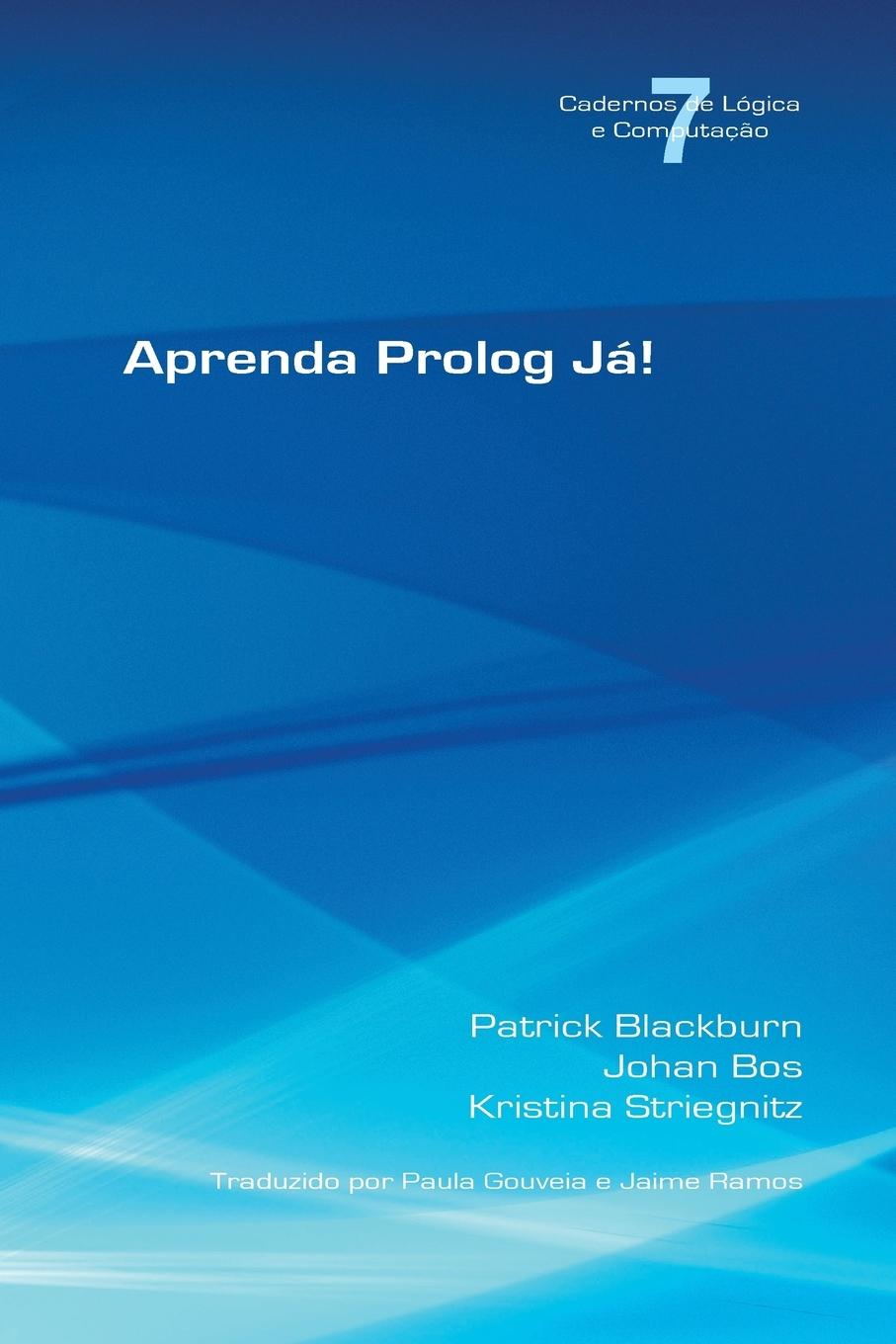 Aprenda PROLOG Ja! - Blackburn, Patrick|Bos, Johan|Striegnitz, Kristina