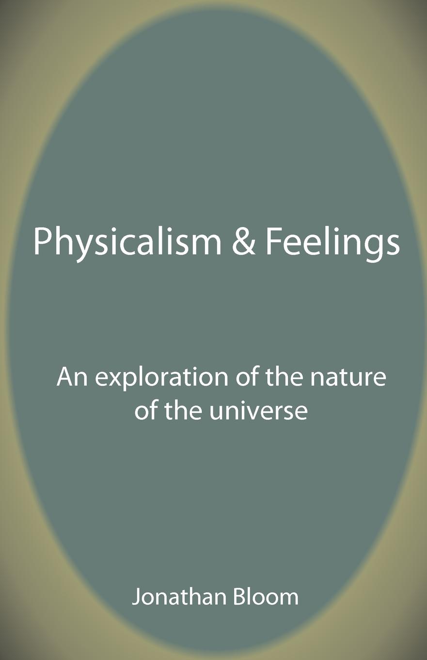 Physicalism & Feelings - Bloom, Jonathan