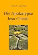 Die Apokalypse Jesu Christi - Langenberg, Heinrich