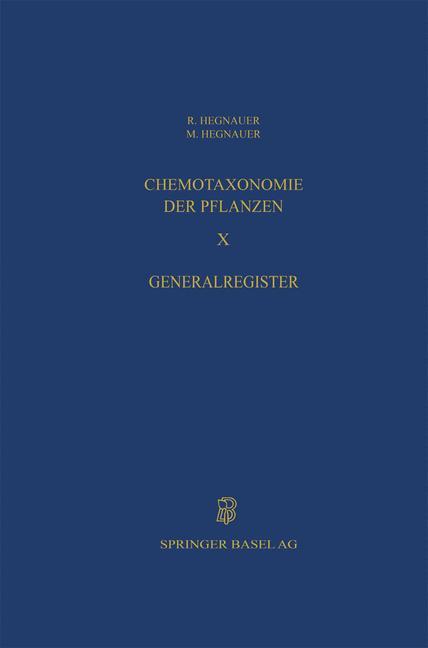 Chemotaxonomie der Pflanzen - R. Hegnauer