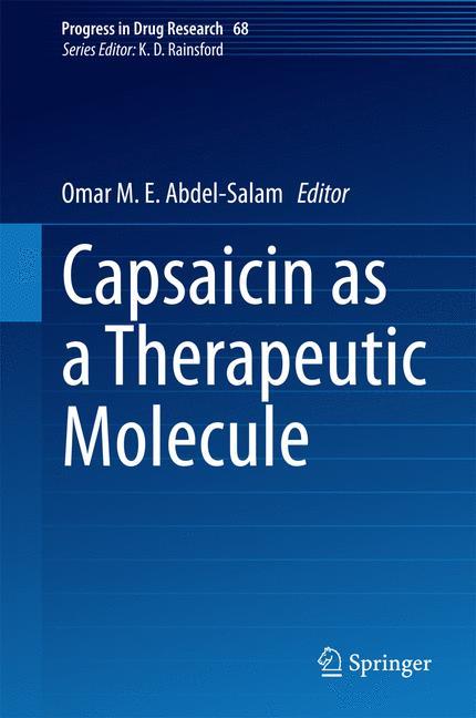 Capsaicin as a Therapeutic Molecule - Abdel-Salam, Omar M. E.|Jucker, Ernst
