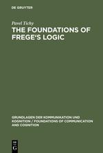 The Foundations of Frege's Logic - Pavel Tichy
