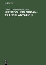 Hirntod und Organtransplantation - Höglinger, Günter U.|Kleinert, Stefan