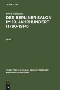 Der Berliner Salon im 19. Jahrhundert (1780-1914) - Wilhelmy, Petra