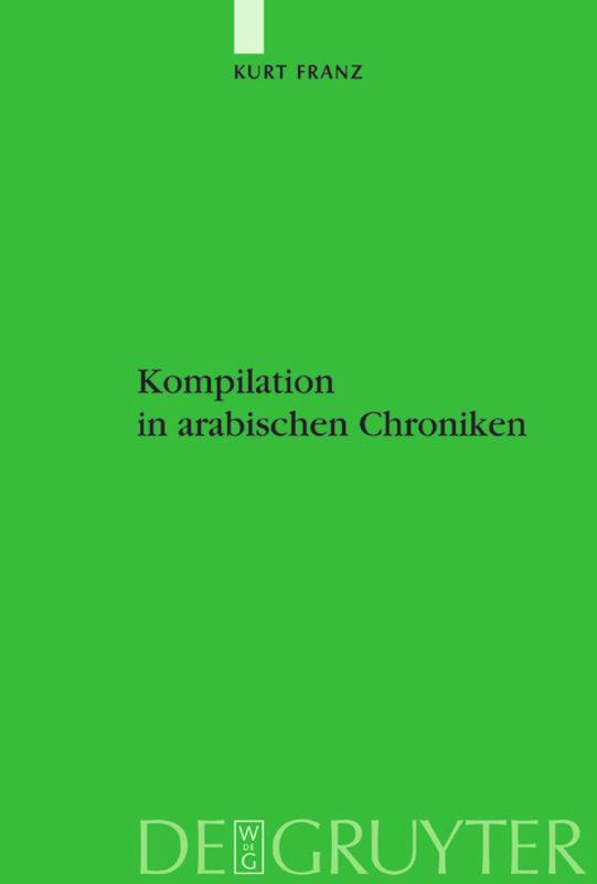 Kompilation in arabischen Chroniken - Franz, Kurt