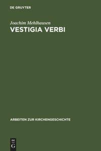 Vestigia Verbi - Mehlhausen, Joachim