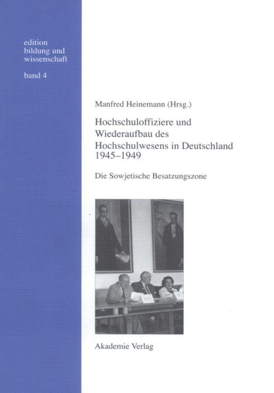 Hochschuloffiziere und Wiederaufbau des Hochschulwesen in Deutschland 1945-1949 - HEINEMANN