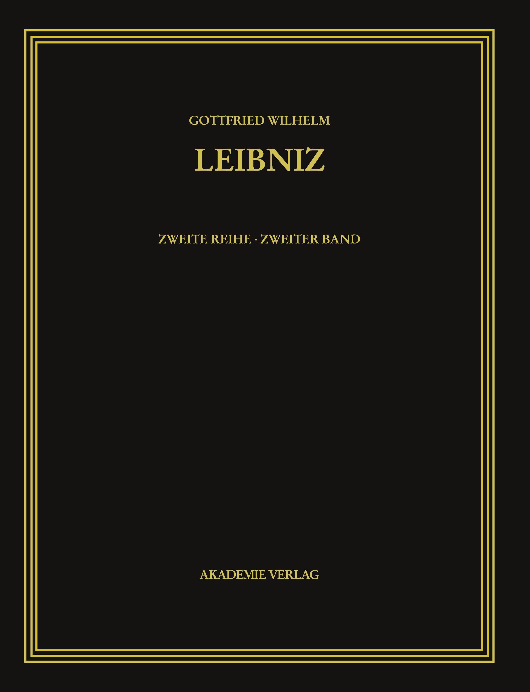 Gottfried Wilhelm Leibniz. Saemtliche Schriften und Briefe, BAND 2, Gottfried Wilhelm Leibniz. Saemtliche Schriften und Briefe (1686-1694) - Schneider, Martin|Schepers, Heinrich|Beeley, Philip|Biller, Gerhard|Jenschke, Stefan|Kliege-Biller, Herma|Lorenz, Stefan