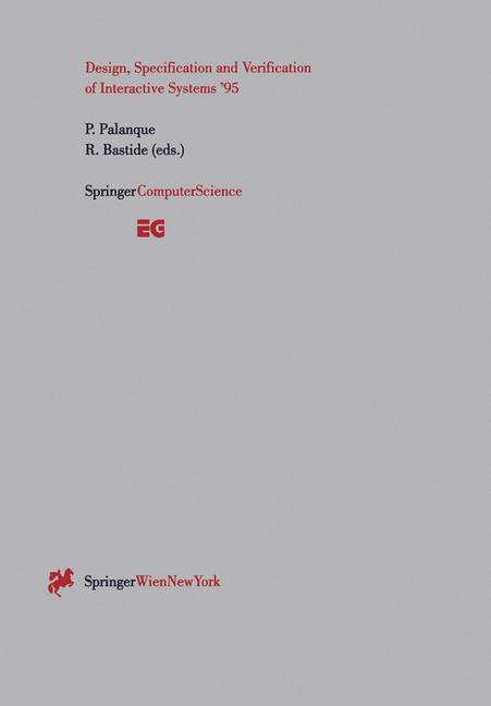 Design, Specification and Verification of Interactive Systems 95 - Palanque, Philippe|Bastide, Remi