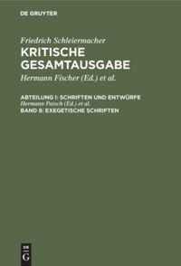 Exegetische Schriften - Patsch, Hermann|Schmid, Dirk|Schleiermacher, Friedrich Daniel Ernst