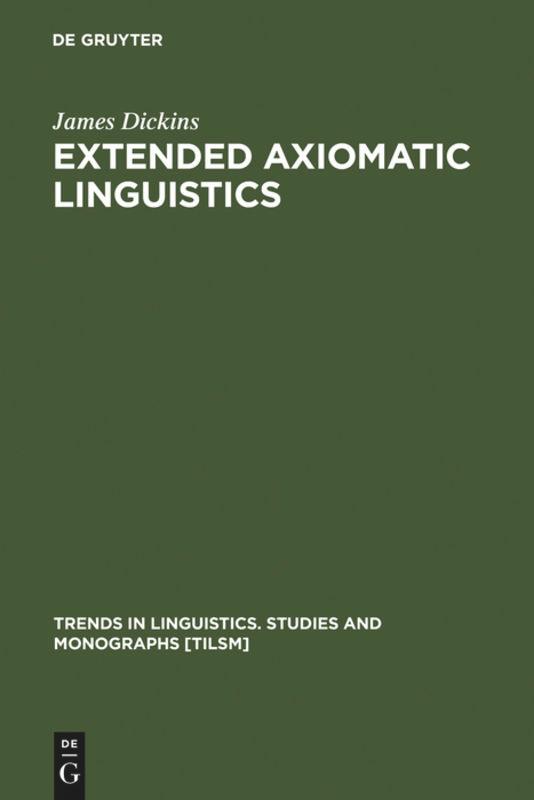 Extended Axiomatic Linguistics - James Dickins