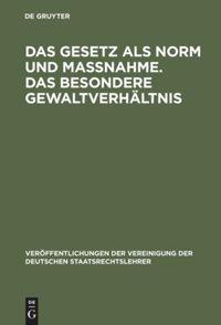 Das Gesetz als Norm und Massnahme. Das besondere Gewaltverhaeltnis - Menger, Christian-Friedrich|Wehrhahn, Herbert|Krüger, Herbert|Ule, Carl H.