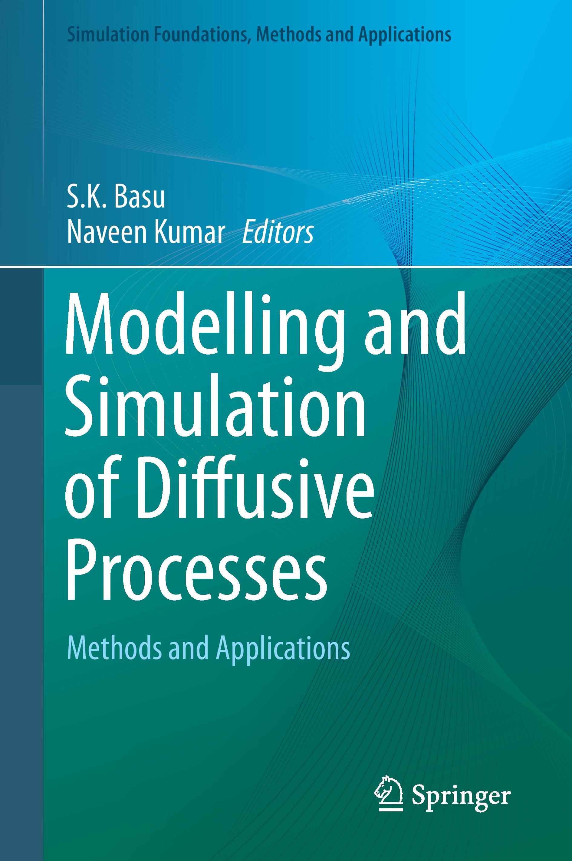 Modelling and Simulation of Diffusive Processes - Basu, S. K.|Kumar, Naveen