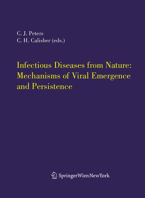 Infectious Diseases from Nature: Mechanisms of Viral Emergence and Persistence - Peters, C. J.|Calisher, Charles H.