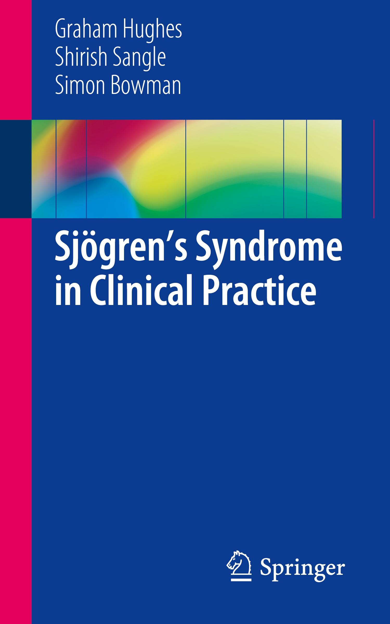 Sjoegren s Syndrome in Clinical Practice - Graham Hughes|Shirish Sangle|Simon Bowman