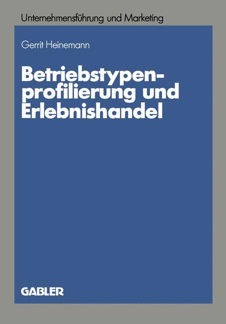 Betriebstypenprofilierung und Erlebnishandel - Gerrit Heinemann
