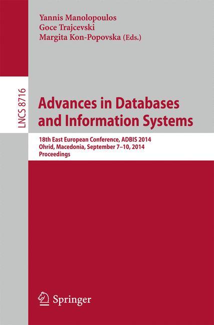 Advances in Databases and Information Systems - Manolopoulos, Yannis|Trajcevski, Goce|Kon-Popovska, Margita