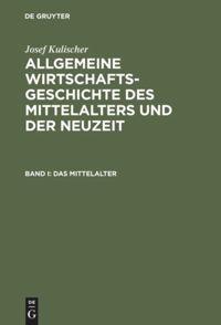 Allgemeine Wirtschaftsgeschichte des Mittelalters und der Neuzeit - Kulischer, Josef