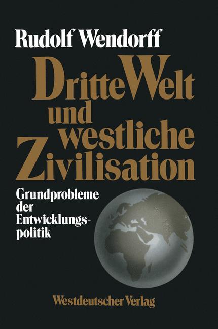 Dritte Welt und westliche Zivilisation - Wendorff, Rudolf