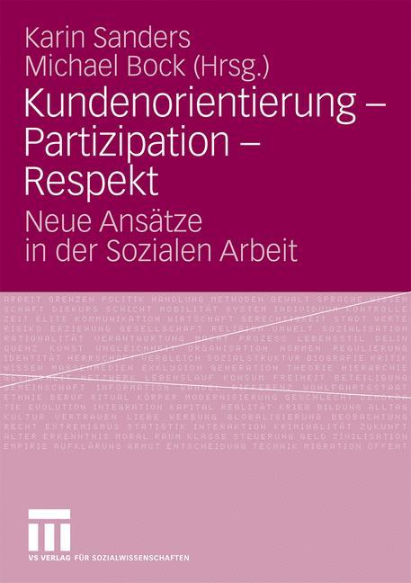 Kundenorientierung - Partizipation - Respekt - Sanders, Karin|Bock, Michael