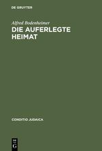 Die auferlegte Heimat - Bodenheimer, Alfred